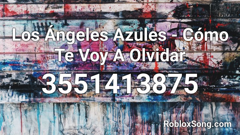 Los Ángeles Azules - Cómo Te Voy A Olvidar Roblox ID ...