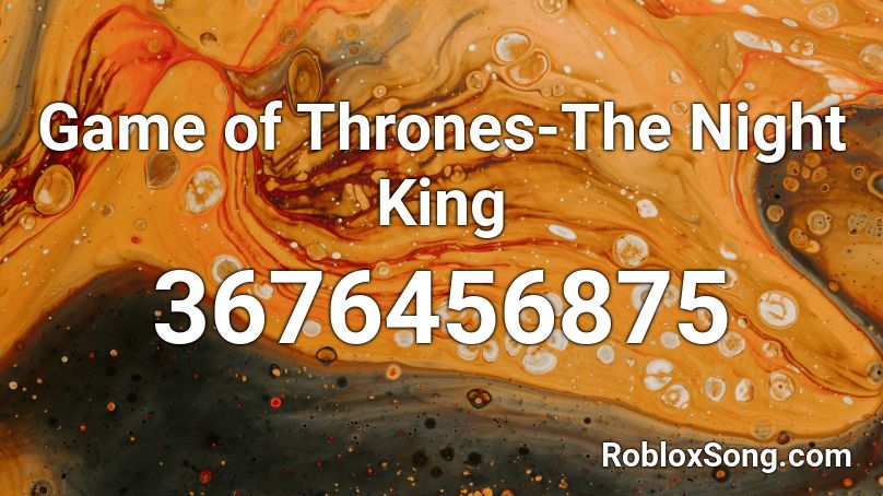 Game Of Thrones The Night King Roblox Id Roblox Music Codes - code musique roblox game of throne