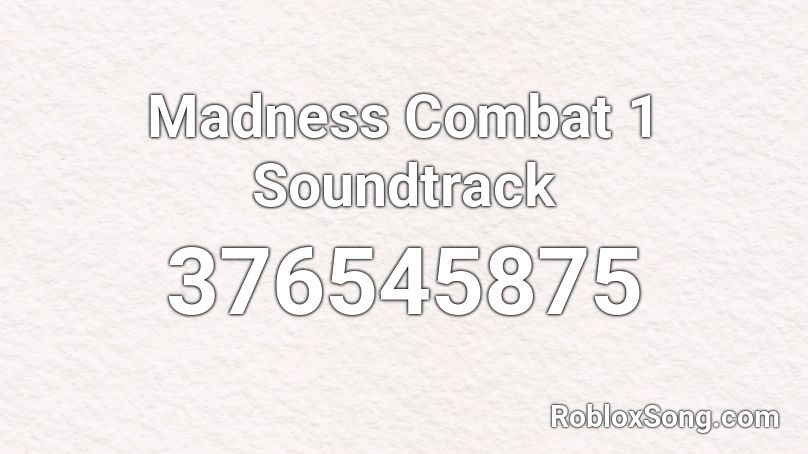 Madness Combat 1 Soundtrack Roblox ID