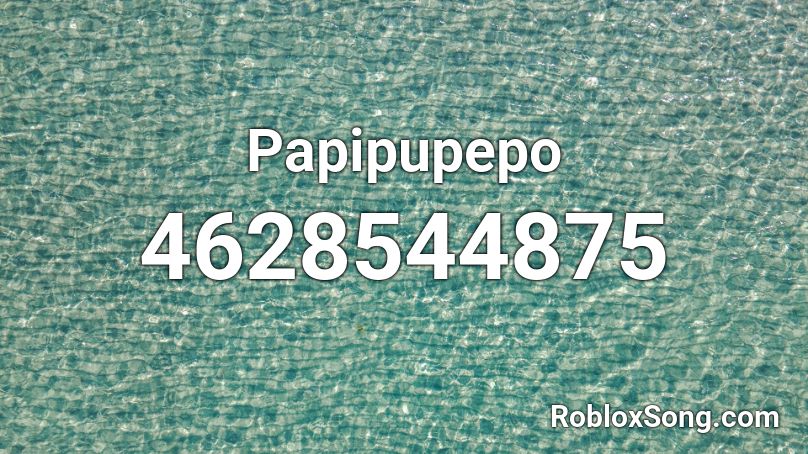 Papipupepo Roblox ID