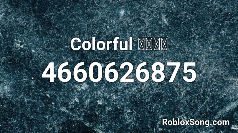 Colorful カラフル Roblox ID