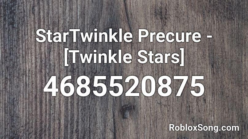 Startwinkle Precure Twinkle Stars Roblox Id Roblox Music Codes - all the stars id roblox