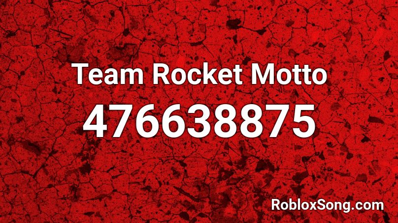 Team Rocket Motto Roblox ID