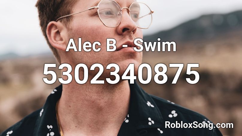 Alec B - Swim Roblox ID