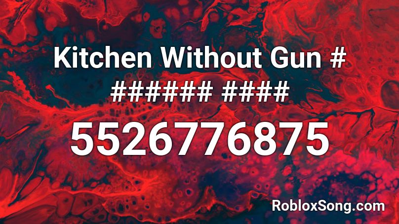 Kitchen Without Gun # ###### #### Roblox ID