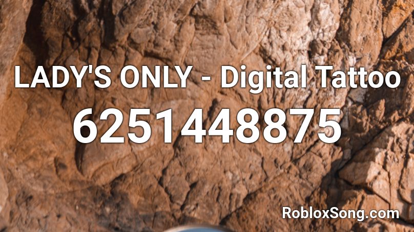 LADY'S ONLY - Digital Tattoo Roblox ID