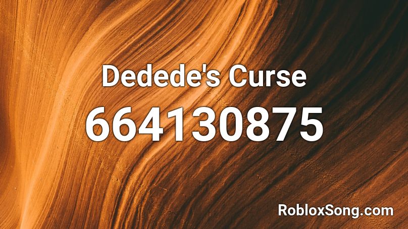Dedede's Curse Roblox ID