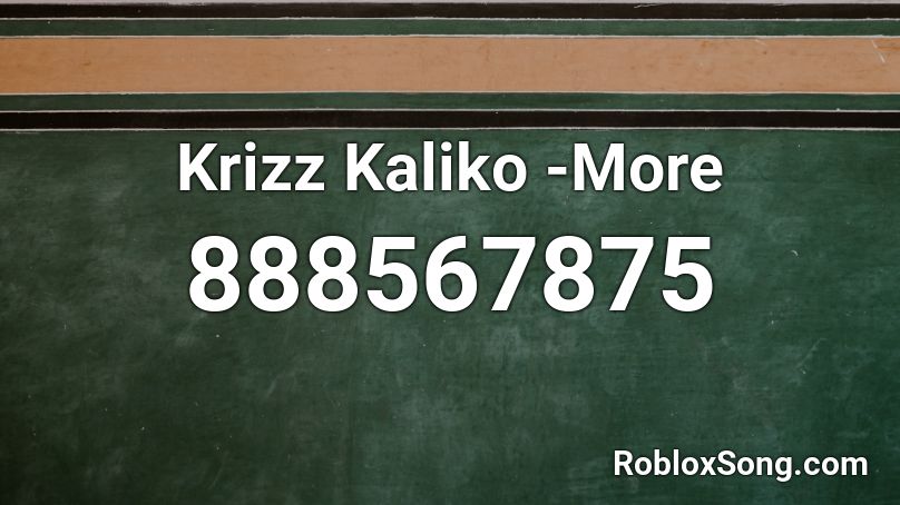 Krizz Kaliko -More Roblox ID