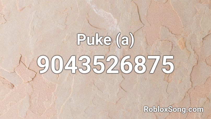 Puke (a) Roblox ID