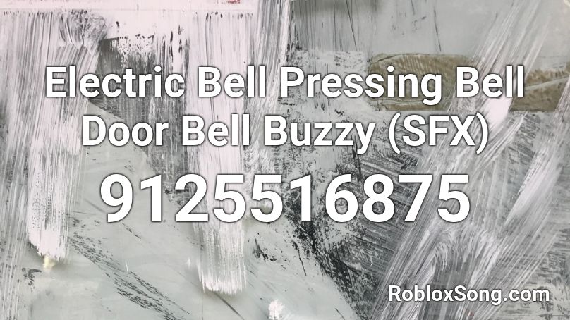 Electric Bell Pressing Bell Door Bell Buzzy  (SFX) Roblox ID