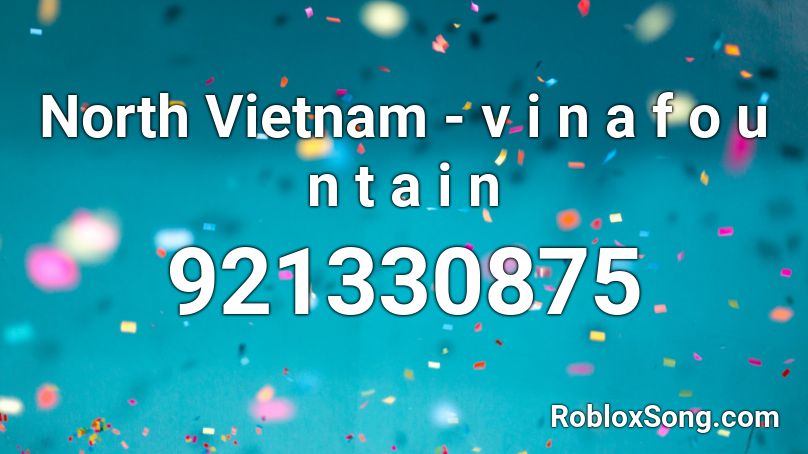 North Vietnam - v i n a f o u n t a i n Roblox ID