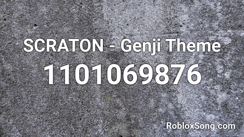 SCRATON - Genji Theme Roblox ID