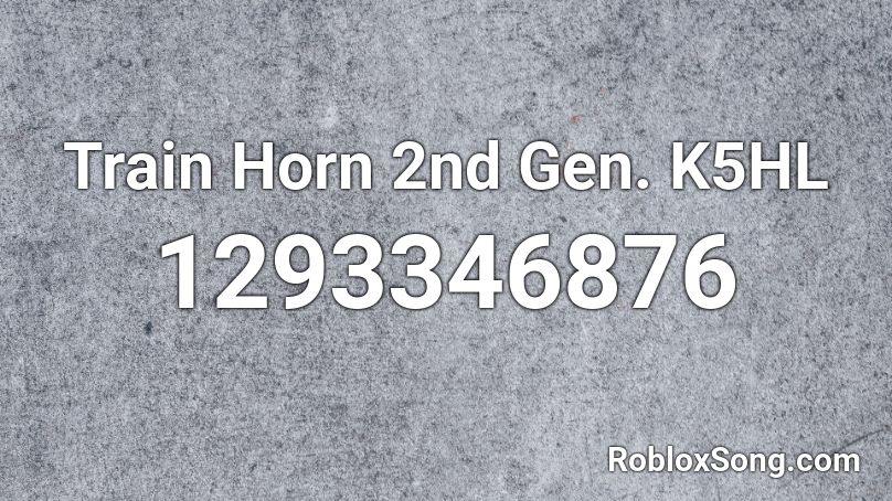 Train Horn 2nd Gen. K5HL Roblox ID