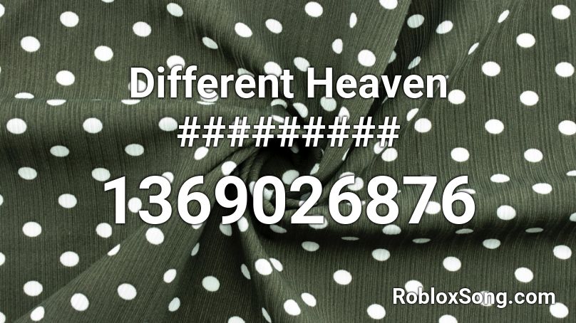 Different Heaven ######### Roblox ID