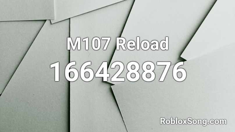 M107 Reload Roblox ID