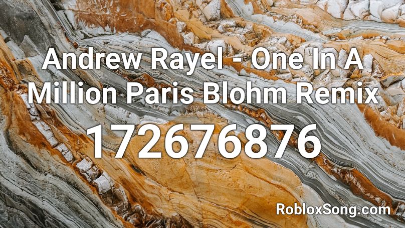 Andrew Rayel - One In A Million Paris Blohm Remix Roblox ID