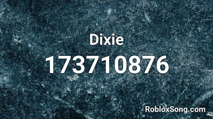 Dixie Roblox ID