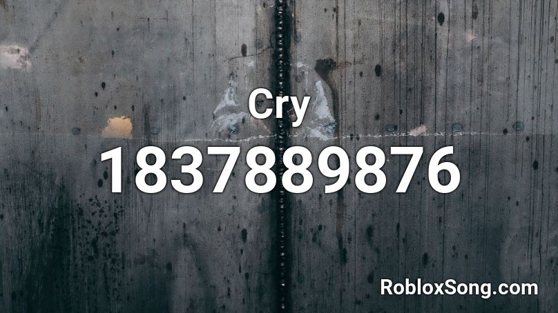 Cry Roblox ID