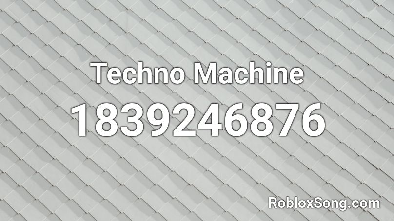 Techno Machine Roblox ID