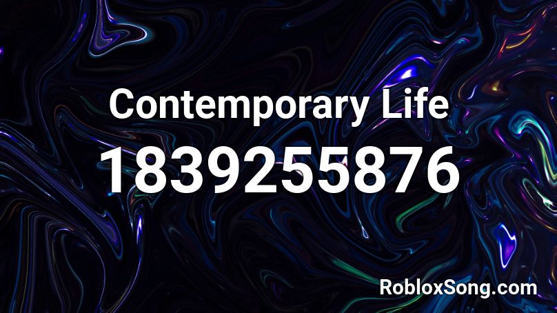 Contemporary Life Roblox ID