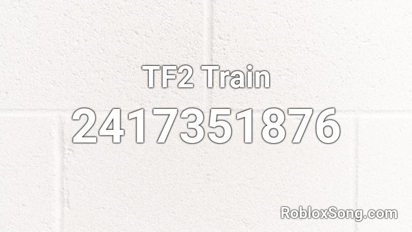 TF2 Train Roblox ID