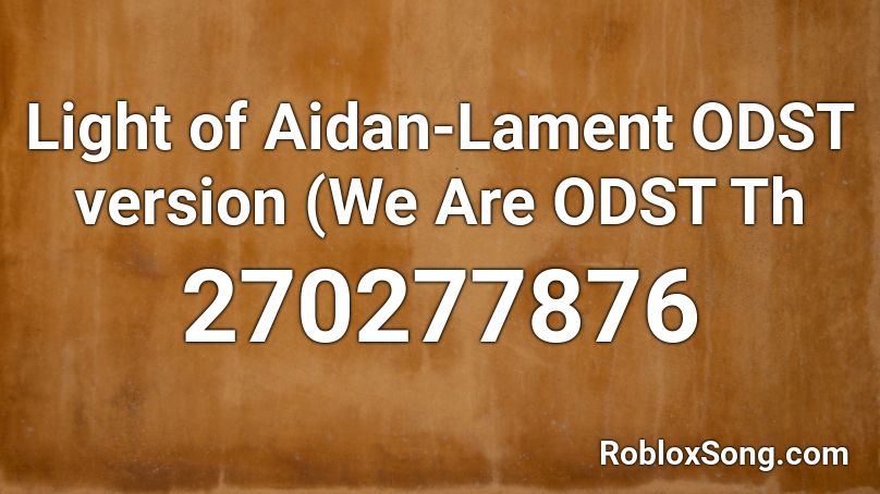 Light of Aidan-Lament ODST version (We Are ODST Th Roblox ID