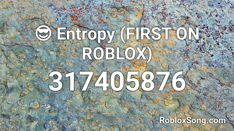 😎 Entropy (FIRST ON ROBLOX) Roblox ID