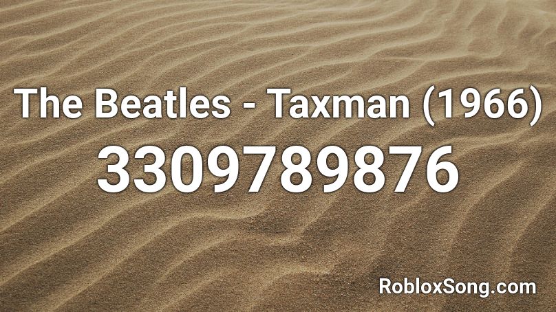 The Beatles - Taxman (1966) Roblox ID