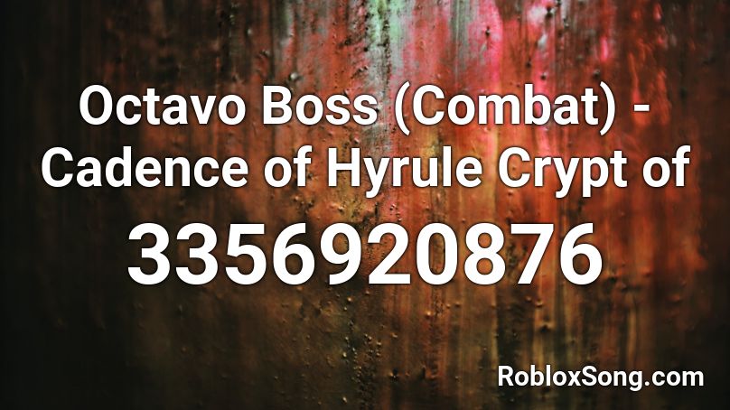 Octavo Boss (Combat) - Cadence of Hyrule Crypt of  Roblox ID