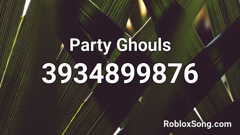 Party Ghouls Roblox ID