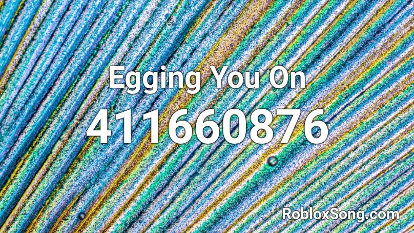 Egging You On Roblox ID