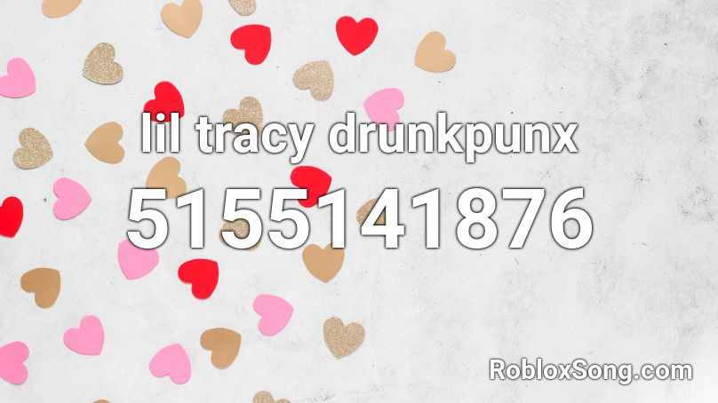 lil tracy drunkpunx Roblox ID