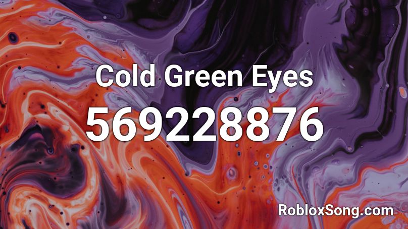 Cold Green Eyes Roblox Id Roblox Music Codes - red eyes roblox id