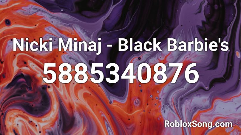 Black Barbie S Nicki Minaj Roblox Id Roblox Music Codes - nicki minaj roblox song codes