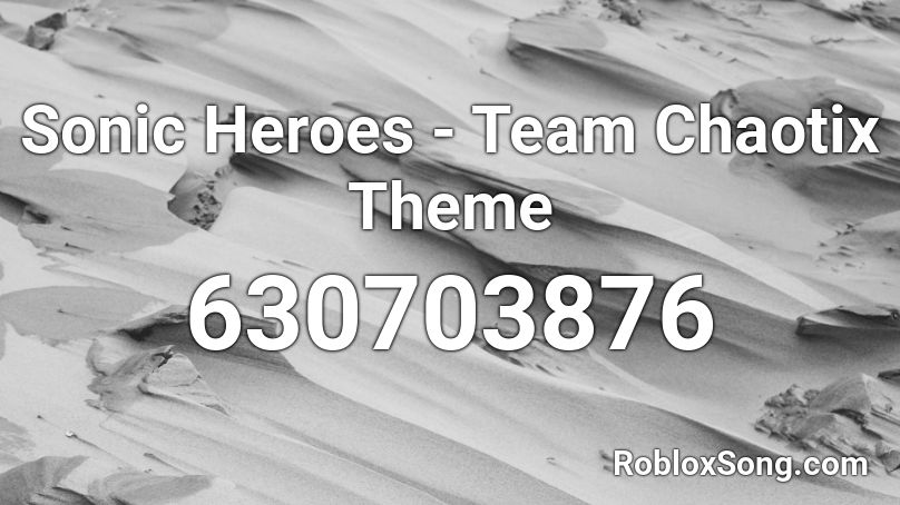 Sonic Heroes - Team Chaotix Theme Roblox ID