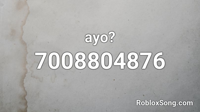 ayo? Roblox ID