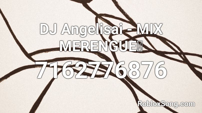 DJ Angelisai - MIX MERENGUE🥵 Roblox ID