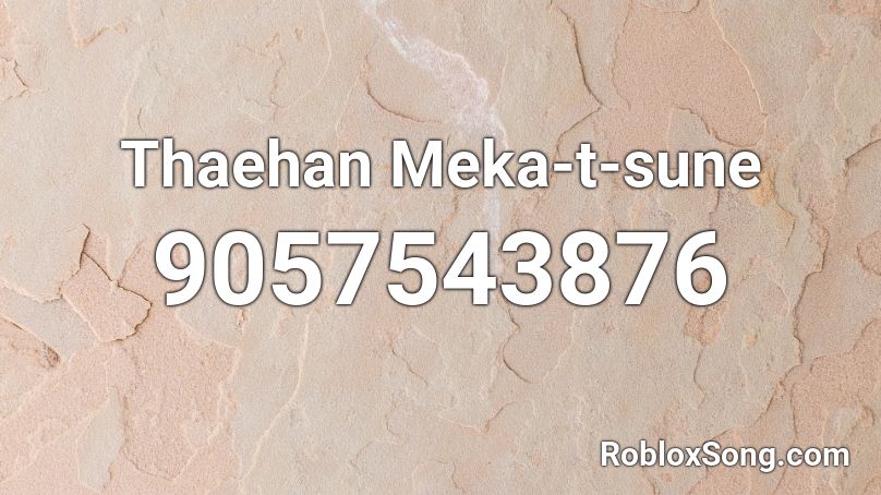 Thaehan Meka-t-sune Roblox ID