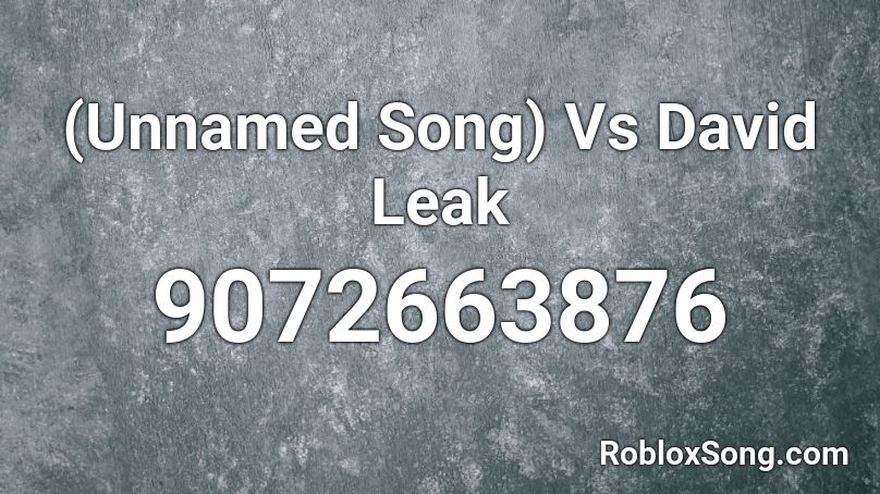 (Unnamed Song) Vs David Leak  Roblox ID