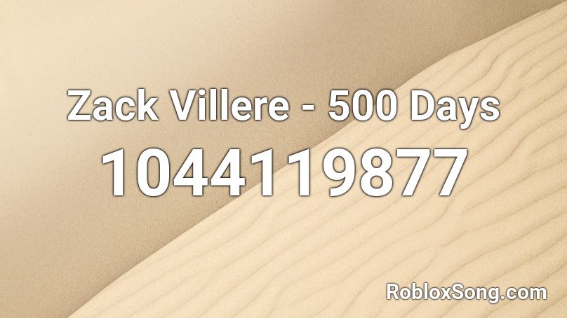 Zack Villere - 500 Days Roblox ID