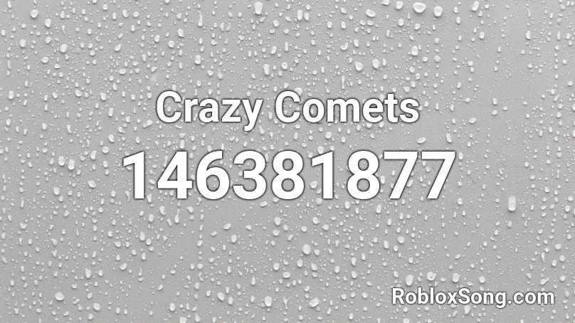 Crazy Comets Roblox ID