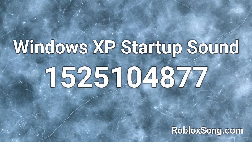 Windows XP Startup Sound  Roblox ID