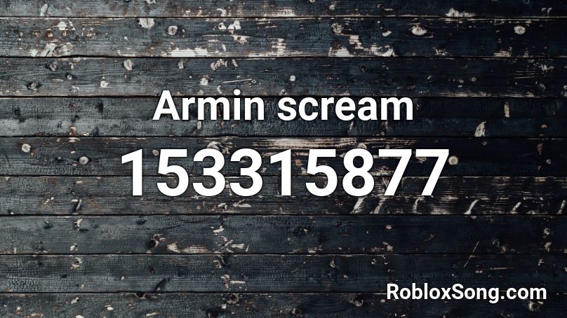 Armin scream Roblox ID