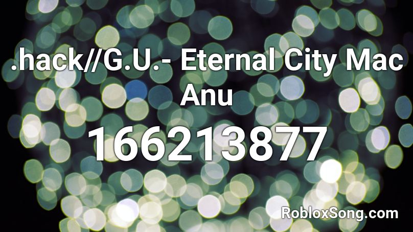 .hack//G.U.- Eternal City Mac Anu Roblox ID