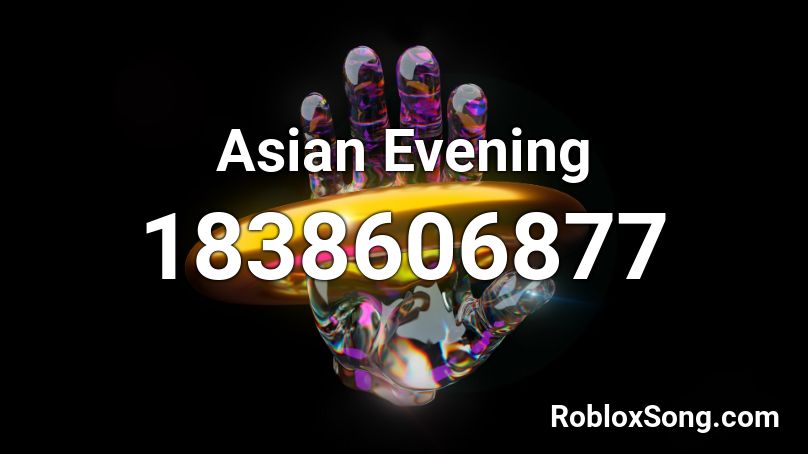 Asian Evening Roblox ID