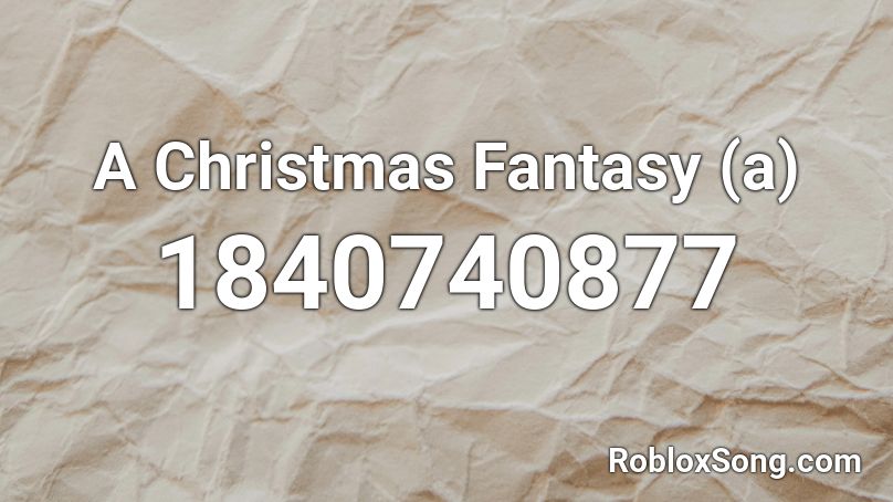 A Christmas Fantasy (a) Roblox ID