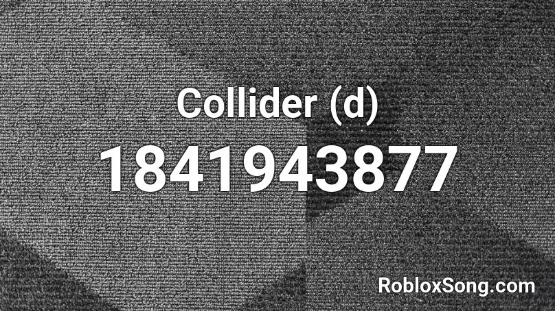 Collider (d) Roblox ID