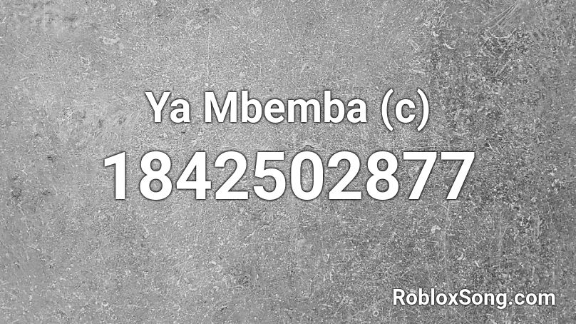 Ya Mbemba (c) Roblox ID