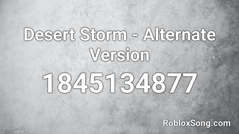 Desert Storm - Alternate Version Roblox ID