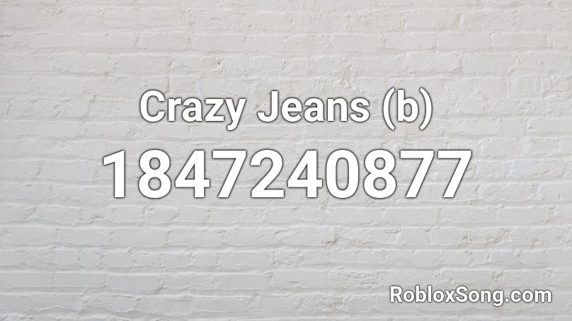 Crazy Jeans (b) Roblox ID